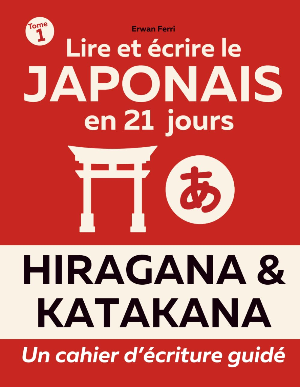 Couverture de Lire et écrire le japonais en 21 jours — Hiragana et katakana